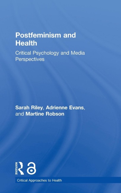 Postfeminism and Health: Critical Psychology and Media Perspectives