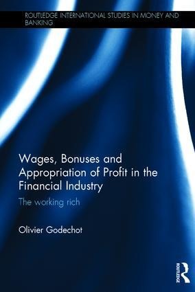 Wages, Bonuses and Appropriation of Profit in the Financial Industry: The Working Rich