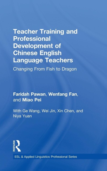Teacher Training and Professional Development of Chinese English Language Teachers: Changing From Fish to Dragon