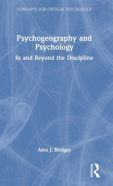Psychogeography and Psychology: In and Beyond the Discipline