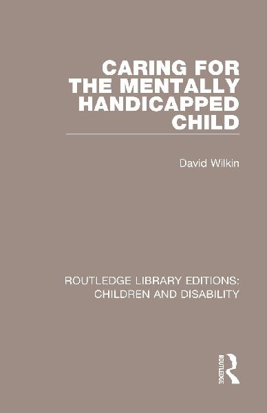 Caring for the Mentally Handicapped Child