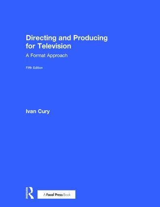 Directing and Producing for Television: A Format Approach