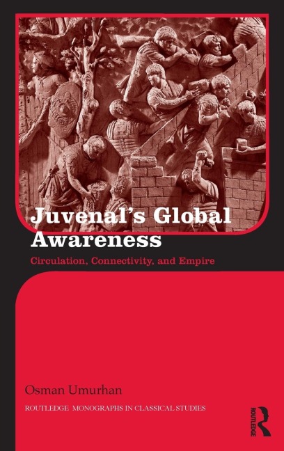 Juvenals Global Awareness: Circulation, Connectivity, and Empire