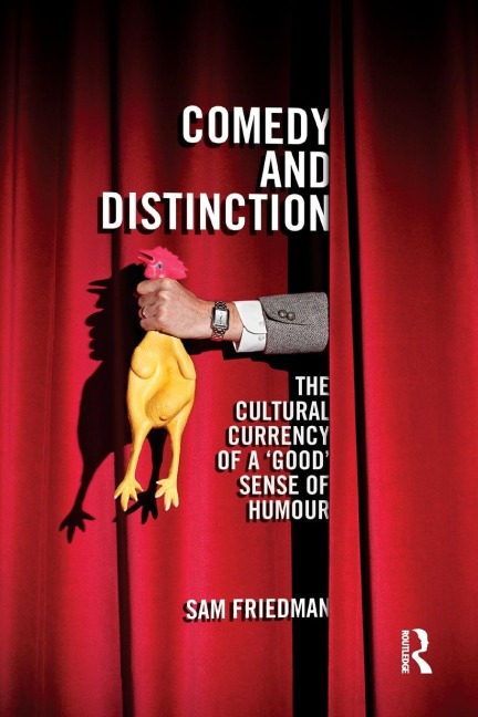 Comedy and Distinction: The Cultural Currency of a Good Sense of Humour