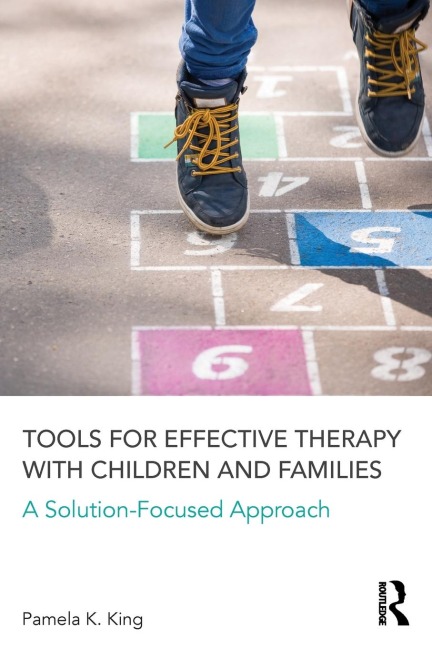Tools for Effective Therapy with Children and Families: A Solution-Focused Approach
