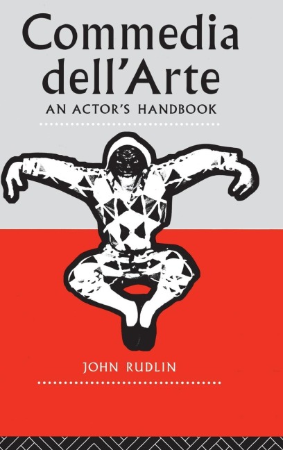 Commedia DellArte: An Actors Handbook