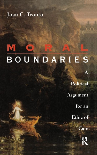 Moral Boundaries: A Political Argument for an Ethic of Care