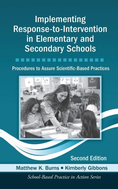 Implementing Response-to-Intervention in Elementary and Secondary Schools: Procedures to Assure Scientific-Based Practices, Second Edition