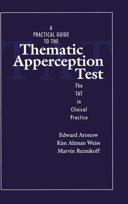 A Practical Guide to the Thematic Apperception Test: The TAT in Clinical Practice