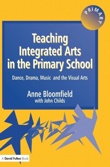 Teaching Integrated Arts in the Primary School: Dance, Drama, Music, and the Visual Arts