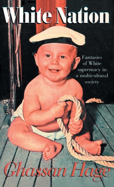 White Nation: Fantasies of White Supremacy in a Multicultural Society