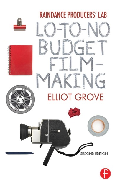 Raindance Producers Lab Lo-To-No Budget Filmmaking