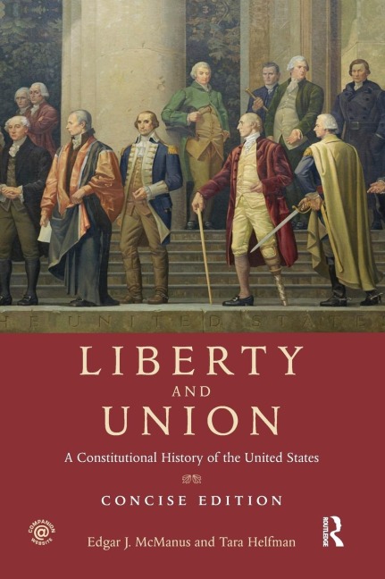 Liberty and Union: A Constitutional History of the United States, concise edition