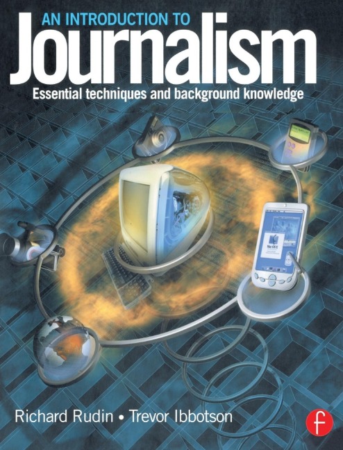 Introduction to Journalism: Essential techniques and background knowledge