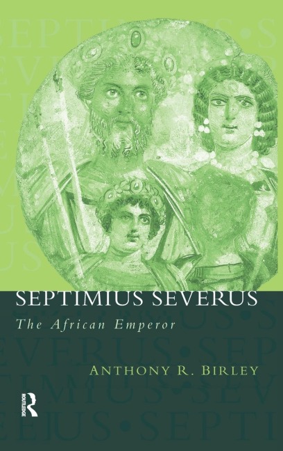Septimius Severus: The African Emperor