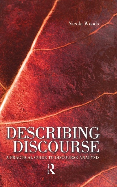 Describing Discourse: A Practical Guide to Discourse Analysis