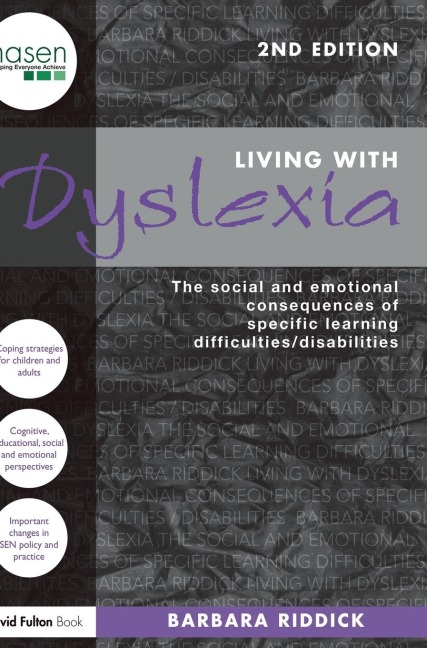 Living With Dyslexia: The social and emotional consequences of specific learning difficulties/disabilities