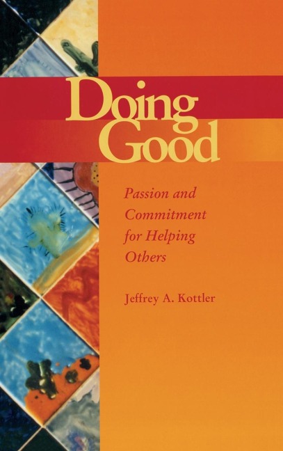Doing Good: Passion and Commitment for Helping Others