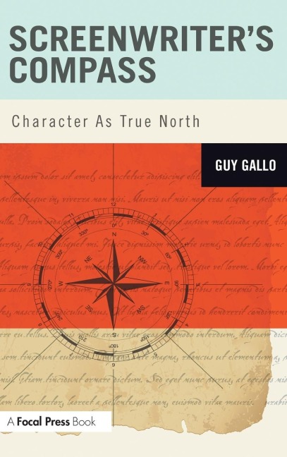 Screenwriters Compass: Character As True North