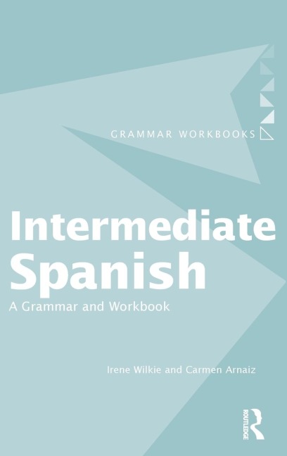 Intermediate Spanish: A Grammar and Workbook