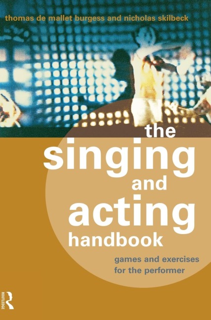 The Singing and Acting Handbook: Games and Exercises for the Performer