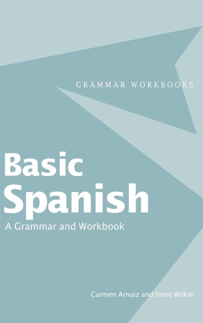 Basic Spanish: A Grammar and Workbook