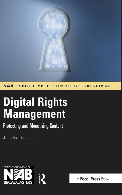 Digital Rights Management: Protecting and Monetizing Content