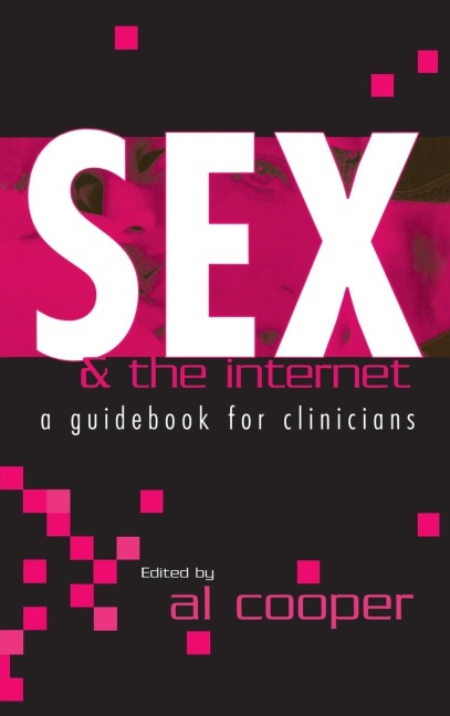 Sex and the Internet A Guide Book for Clinicians