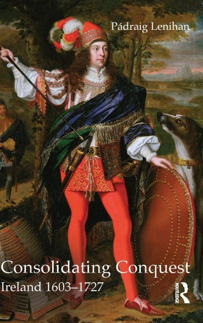 Consolidating Conquest: Ireland 1603-1727