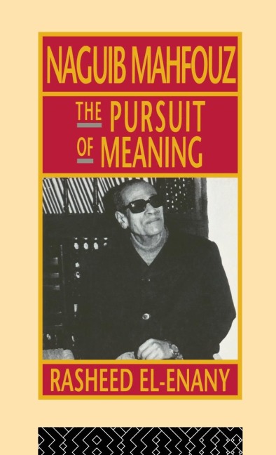 Naguib Mahfouz: The Pursuit of Meaning