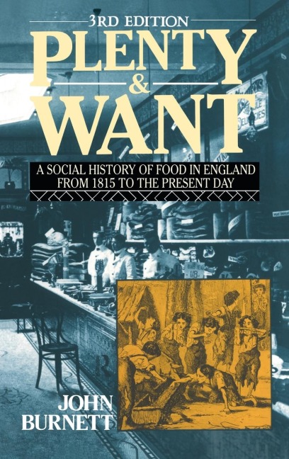 Plenty and Want: A Social History of Food in England from 1815 to the Present Day