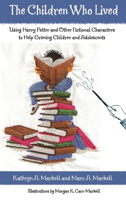 The Children Who Lived: Using Harry Potter and Other Fictional Characters to Help Grieving Children and Adolescents