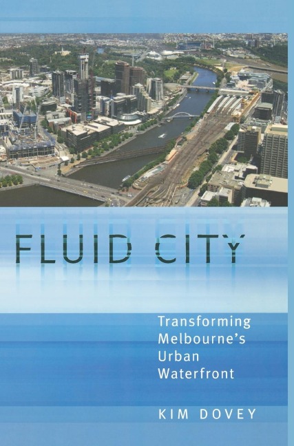 Fluid City: Transforming Melbourne's Urban Waterfront