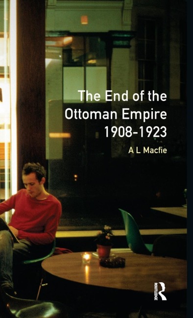 The End of the Ottoman Empire, 1908-1923
