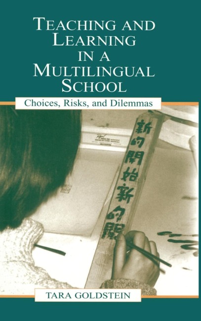 Teaching and Learning in a Multilingual School: Choices, Risks, and Dilemmas