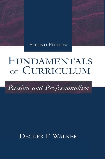 Fundamentals of Curriculum: Passion and Professionalism