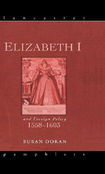 Elizabeth I and Foreign Policy, 1558-1603