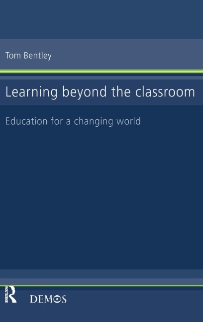 Learning Beyond the Classroom: Education for a Changing World