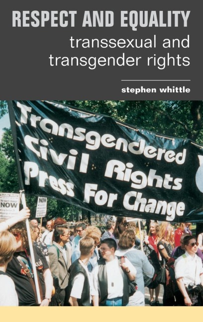 Respect and Equality: Transsexual and Transgender Rights