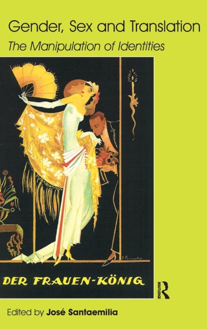 Gender, Sex and Translation The Manipulation of Identities