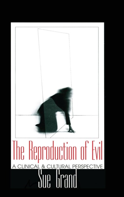 The Reproduction of Evil: A Clinical and Cultural Perspective