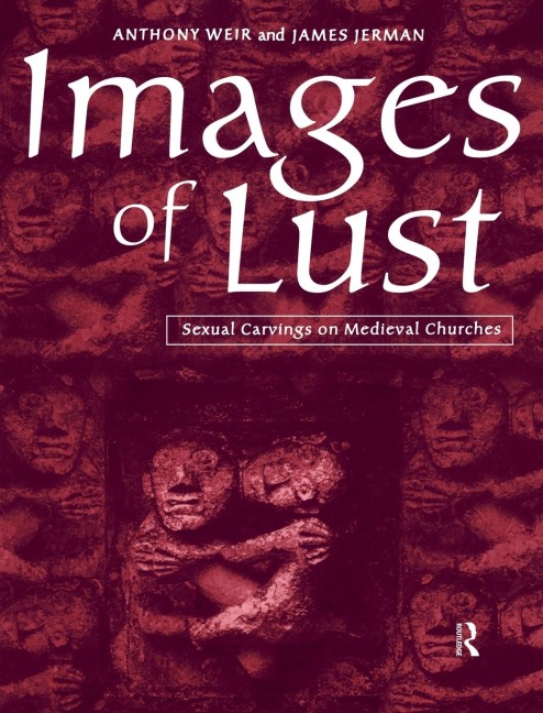 Images of Lust: Sexual Carvings on Medieval Churches