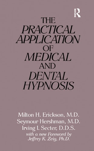 The Practical Application of Medical and Dental HYPNOSIS