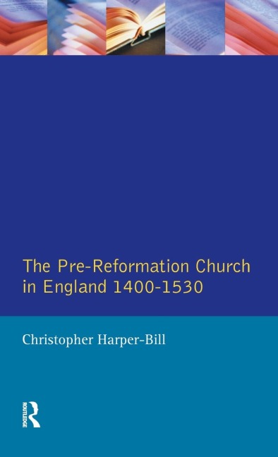The Pre-Reformation Church in England 1400-1530