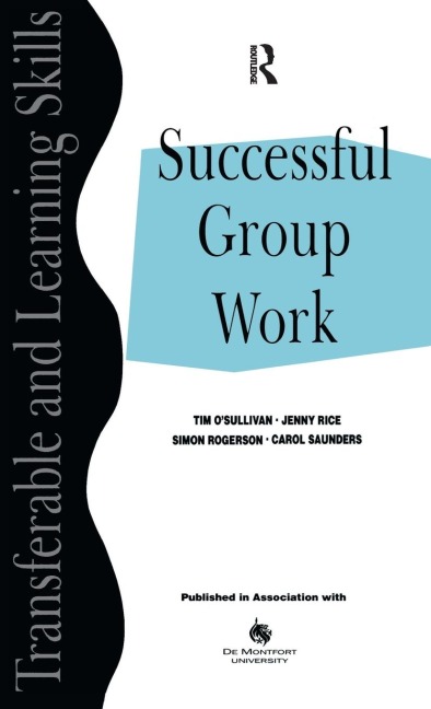 Successful Group Work: A Practical Guide for Students in Further and Higher Education