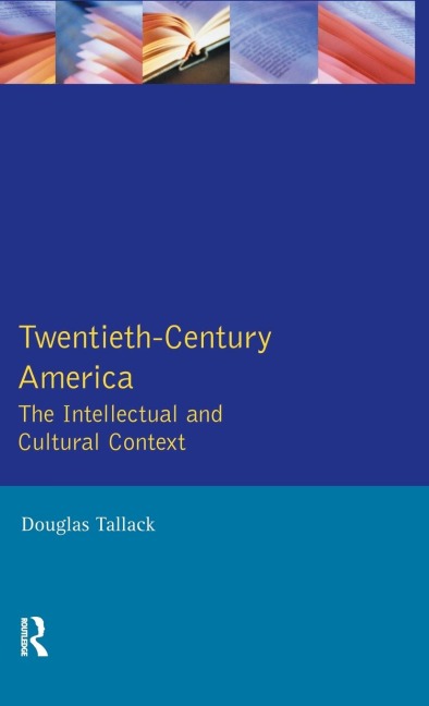 Twentieth-Century America: The Intellectual and Cultural Context
