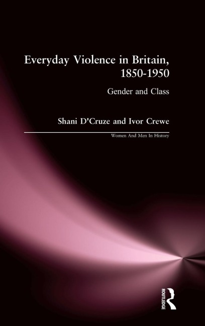 Everyday Violence in Britain, 1850-1950: Gender and Class