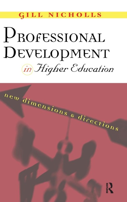Professional Development in Higher Education: New Dimensions and Directions