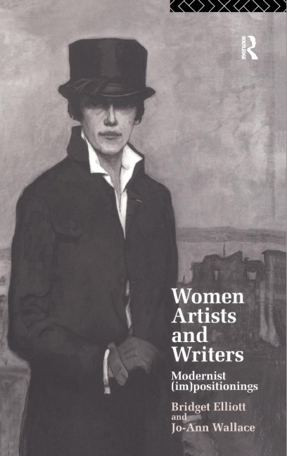 Women Artists and Writers: Modernist (Im)Positionings