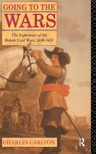 Going to the Wars: The Experience of the British Civil Wars 1638-1651